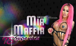 Grooby’s ‘Mia Maffia: TS Superstar’ Now Available for Purchase