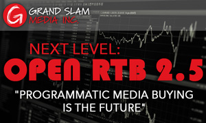 Grand Slam Media’s Next Big Step – Next Level OpenRTB!