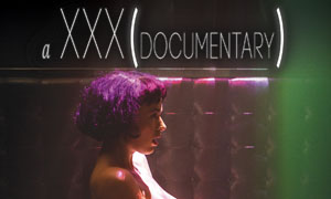 ‘A XXX Documentary’ Releasing August 13
