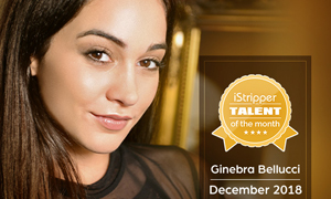 iStripper named Ginebra Bellucci its Talent of the Month for December 2018