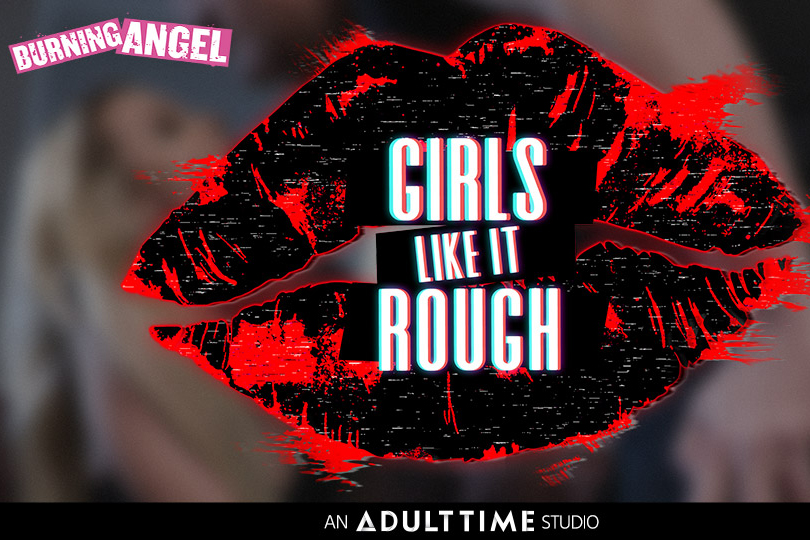 Adult Time, Burning Angel Debut ‘Girls Like it Rough’ Series