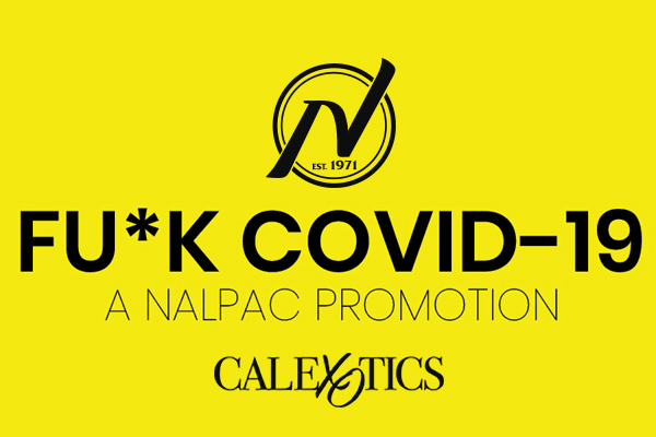 Nalpac Launches F*ck Covid19 Campaign, Week One Featuring CalExotics
