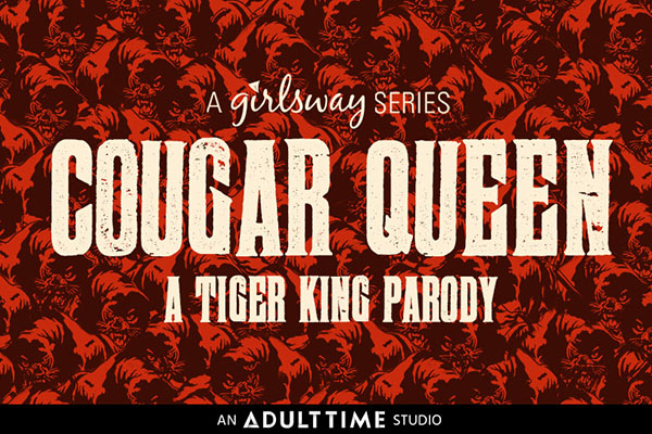 Girlsway’s ‘Cougar Queen: A Tiger King Parody’ Slated for June Release