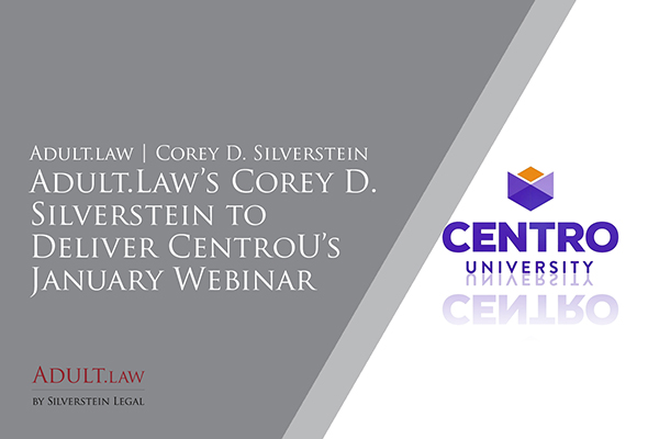 Adult.Law’s Corey D. Silverstein to Deliver CentroU’s January Webinar