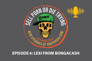 Sell Porn or Die Trying: Lexi BongaCash