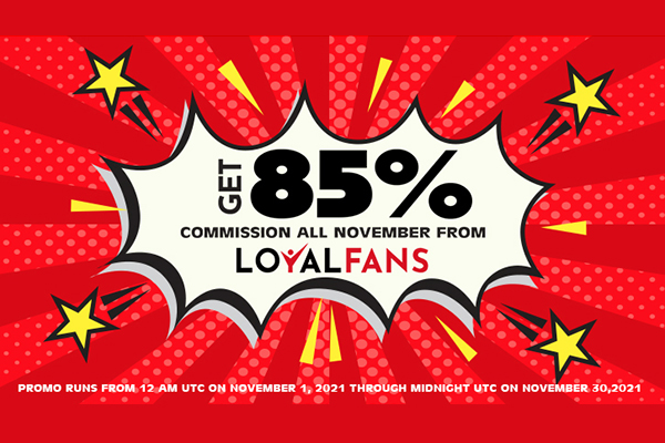 Loyalfans Increases Commissions to 85% During November