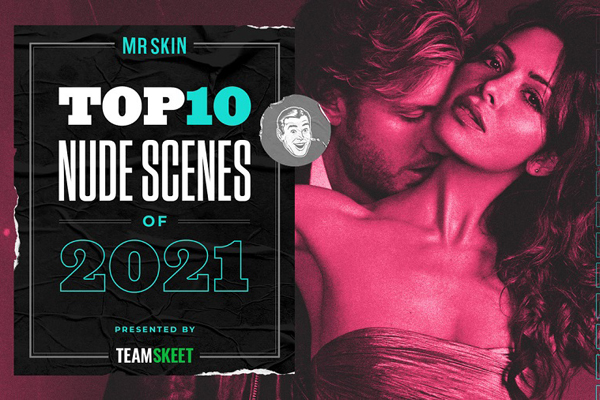 Mr. Skin Presents Film’s Top 10 Nude Scenes of 2021