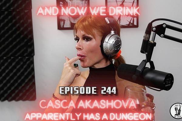 Casca Akashova Pulls No Punches in Hilarious ‘And Now We Drink’ Return