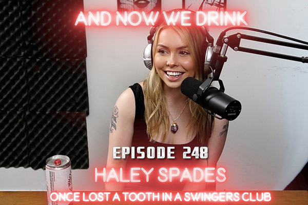 Haley Spades Guests on ‘And Now We Drink’