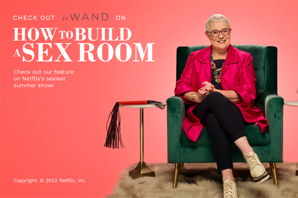 Le Wand Massager Featured Front & Center in New Netflix Show, “How To Build A Sex Room”