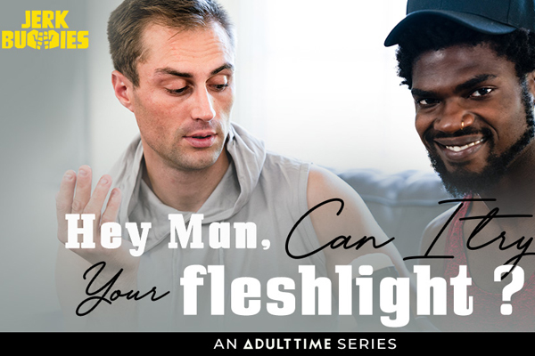 Jerk Buddies Shares the Wealth in “Hey Man, Can I Try Your Fleshlight?”