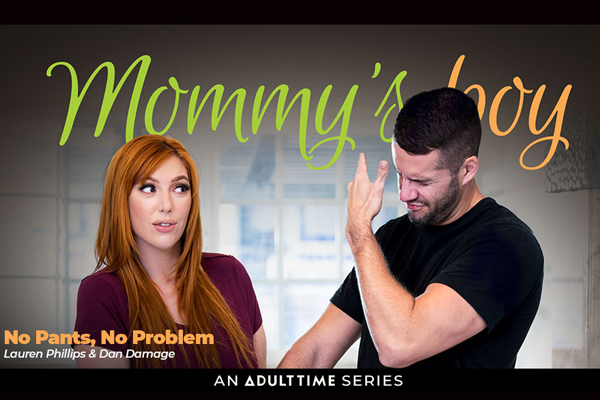 Mommy’s Boy Spotlights Adult Time Ambassador Lauren Phillips in “No Pants, No Problem”