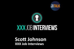 Scott Johnson of XXX Job Interviews Appears on Adult Site Broker Talk