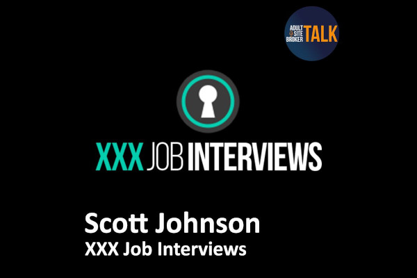 Scott Johnson of XXX Job Interviews Appears on Adult Site Broker Talk