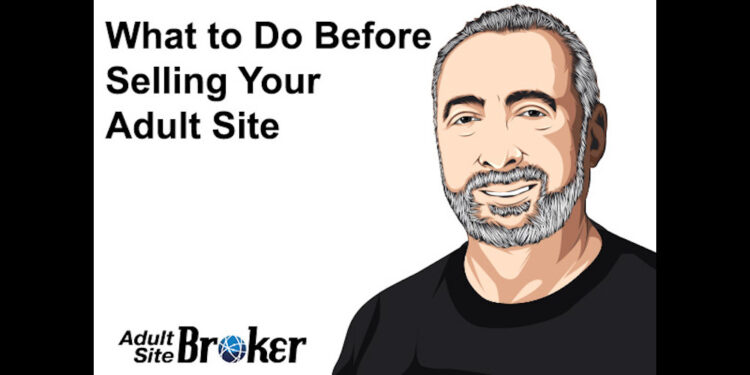 What to Do Before Selling Your Adult Site