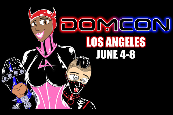 DomCon Los Angeles Coming June 4-8