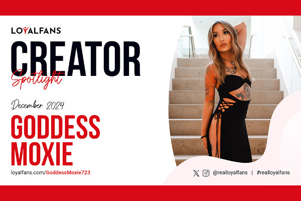 LoyalFans Names GoddessMoxie723 'Featured Creator' for December