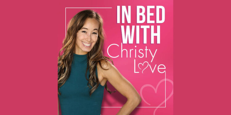 Christy Love Set to Launch New Podcast “In Bed with Christy Love”