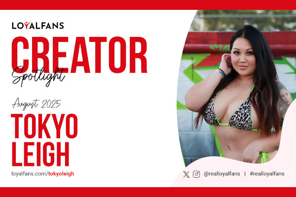 Tokyo Leigh is the LoyalFans Featured Creator for August