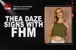Thea Daze Signs with Flaming Hearts Media