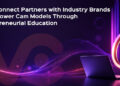 Vibe-Connect: New Partnerships Designed to “Empower Cam Models Through Entrepreneurial Education”