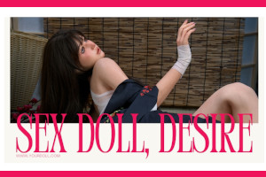 Sex Doll and Desire: There Is Not Just One Way to Want
