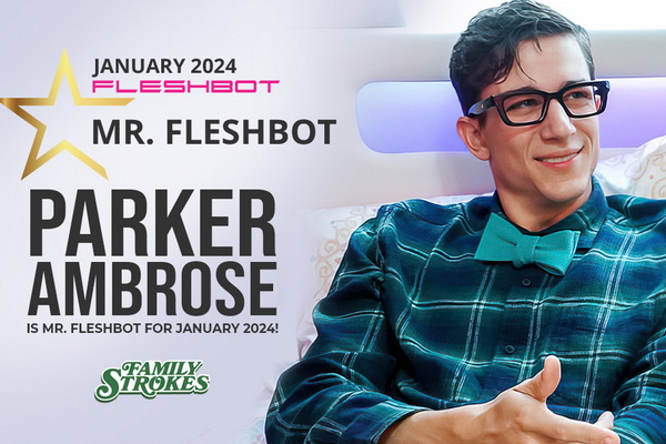Parker Ambrose Named ‘Mr. Fleshbot’ for January