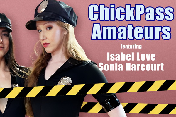 Sonia Harcourt and Isabel Love Star in ChickPass Amateurs’ Latest Threesome