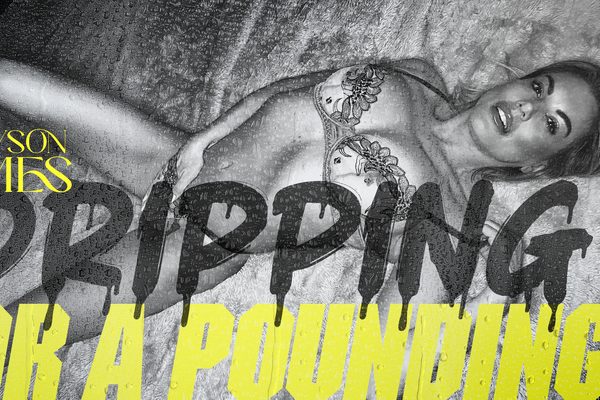 Addyson James Presents: Dripping for a Pounding