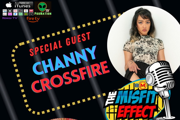 Channy Crossfire appear on The Misfit Effect