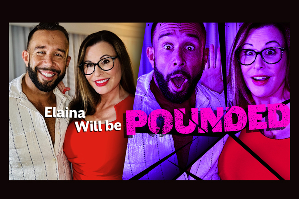 Elaina St. James and Will Pounder Team Up For Elaina Will Be Pounded!