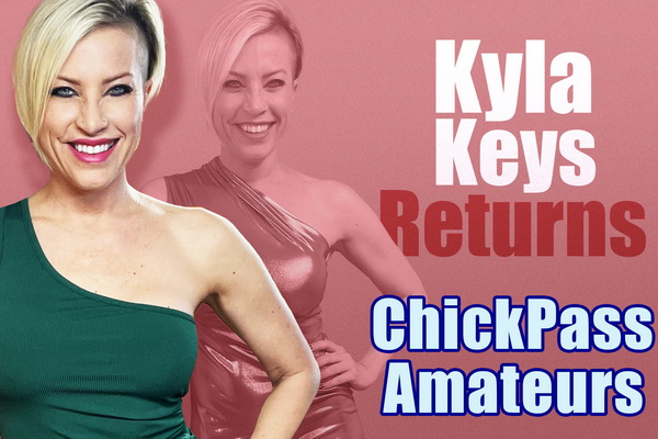 Kyla Keys Returns To ChickPass Amateur