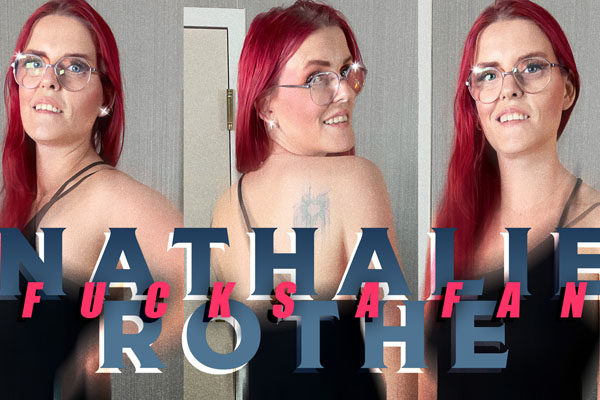 Nathalie Rothe Joins the Fuck A Fan Club