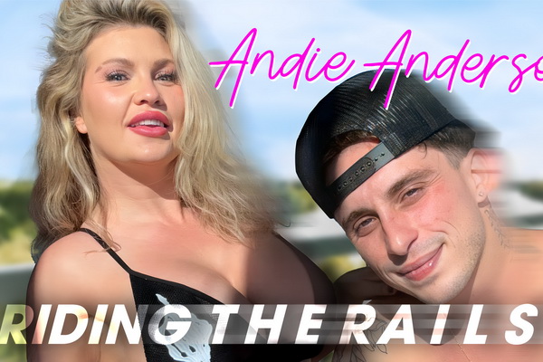 Andie Anderson and Chris Rail Combine for Riding The Rails
