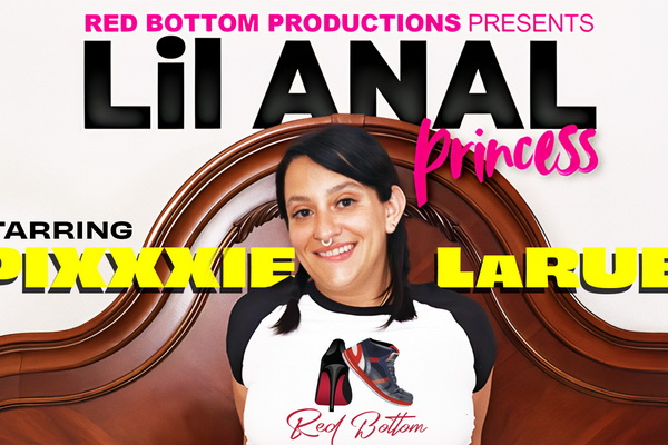 Red Bottom Productions Presents: Lil Anal Princess