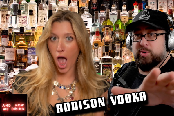 Addison Vodka Guests on And Now We Drink